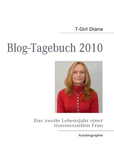 T-Girl Diana - Blogtagebuch 2010 Essays & Short Stories