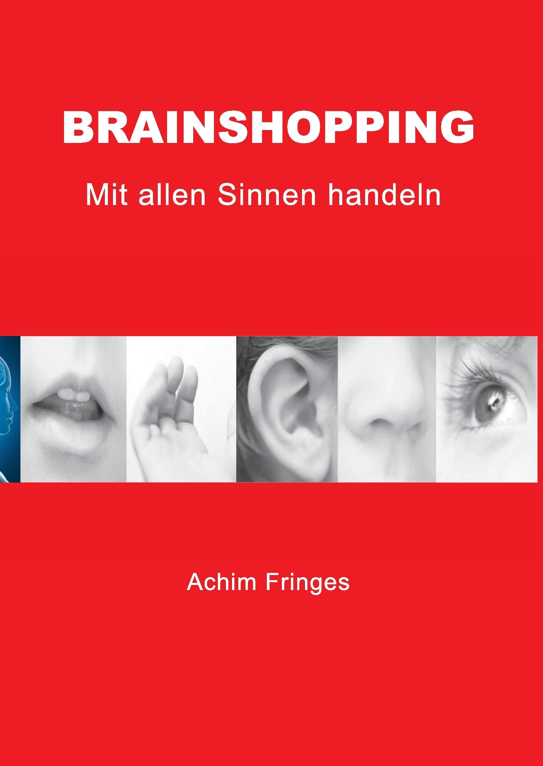 Brainshopping: Mit allen Sinnen handeln Politics & History