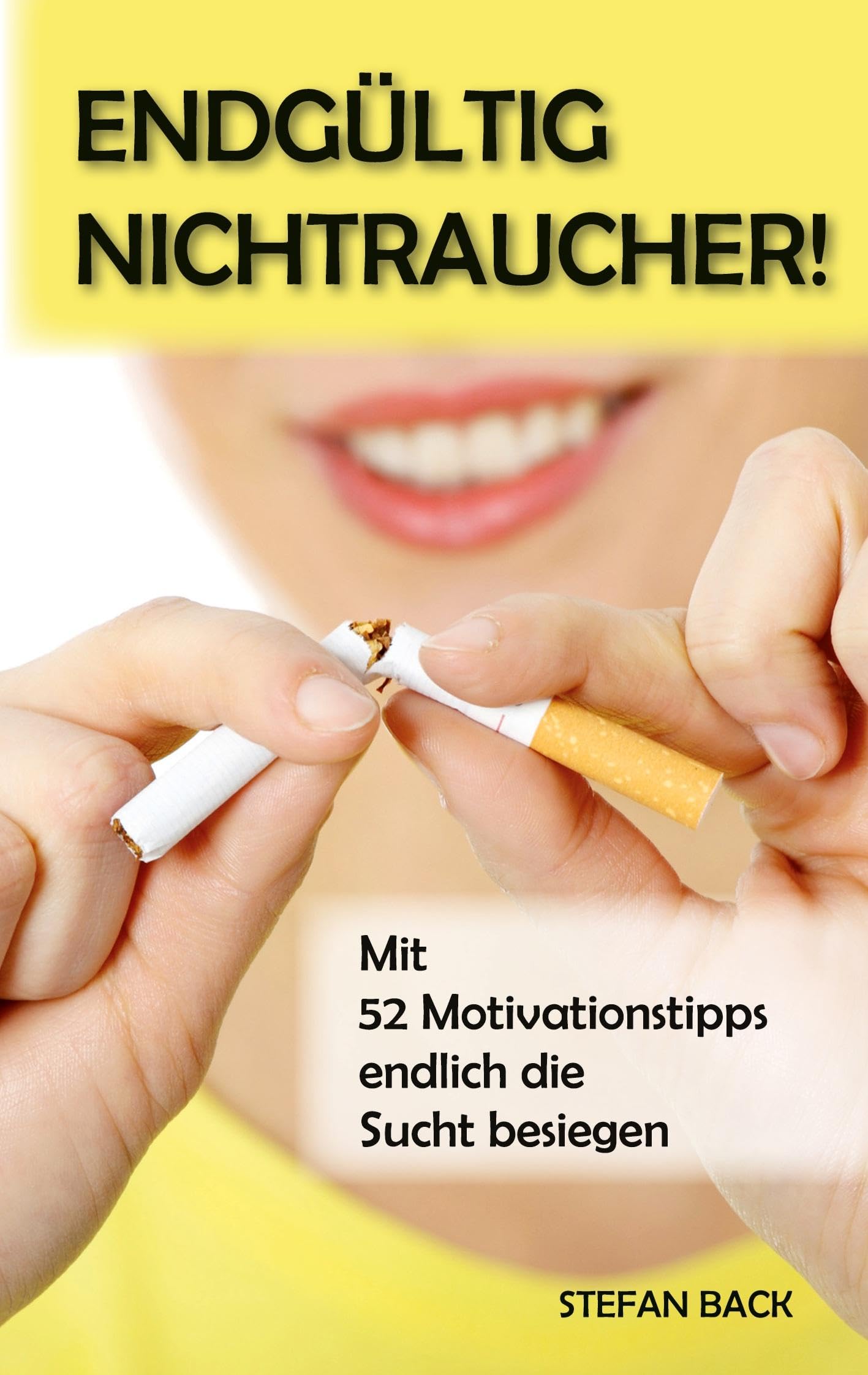 Endgültig Nichtraucher!: Mit 52 Motivationstipps endlich die Sucht besiegen Parents & Children
