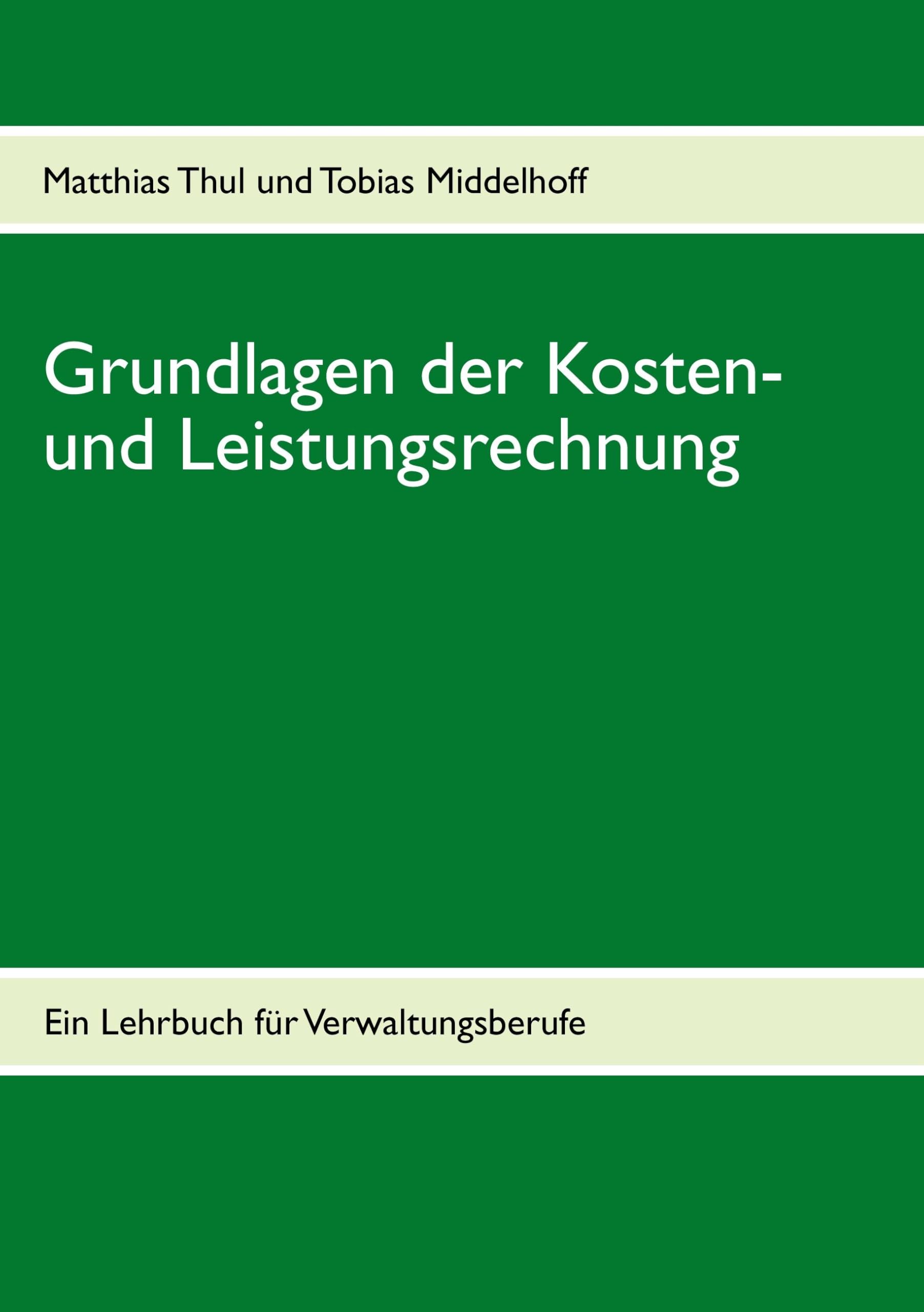 Grundlagen der Kosten- und Leistungsrechnung: Ein Lehrbuch für die Verwaltungsausbildung Law
