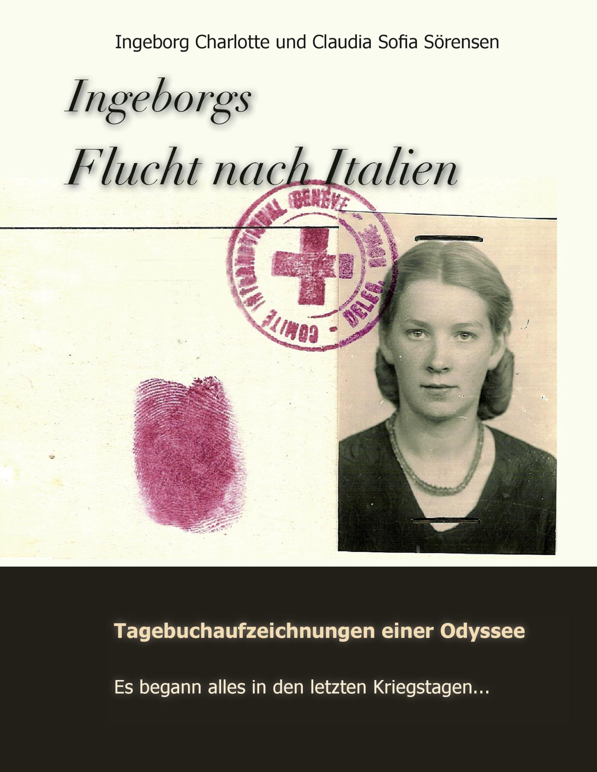 Ingeborgs Flucht nach Italien: Tagebuchaufzeichnungen einer Odyssee Essays & Short Stories