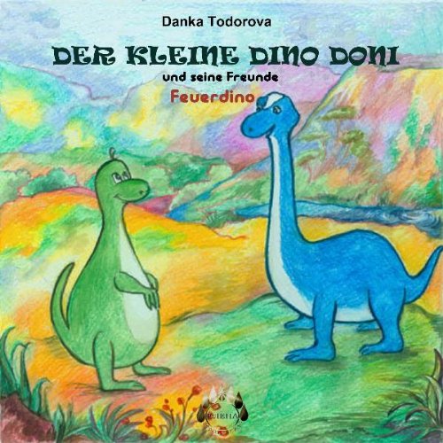 Der kleine Dino Doni und seine Freunde: Feuerdino Children's books
