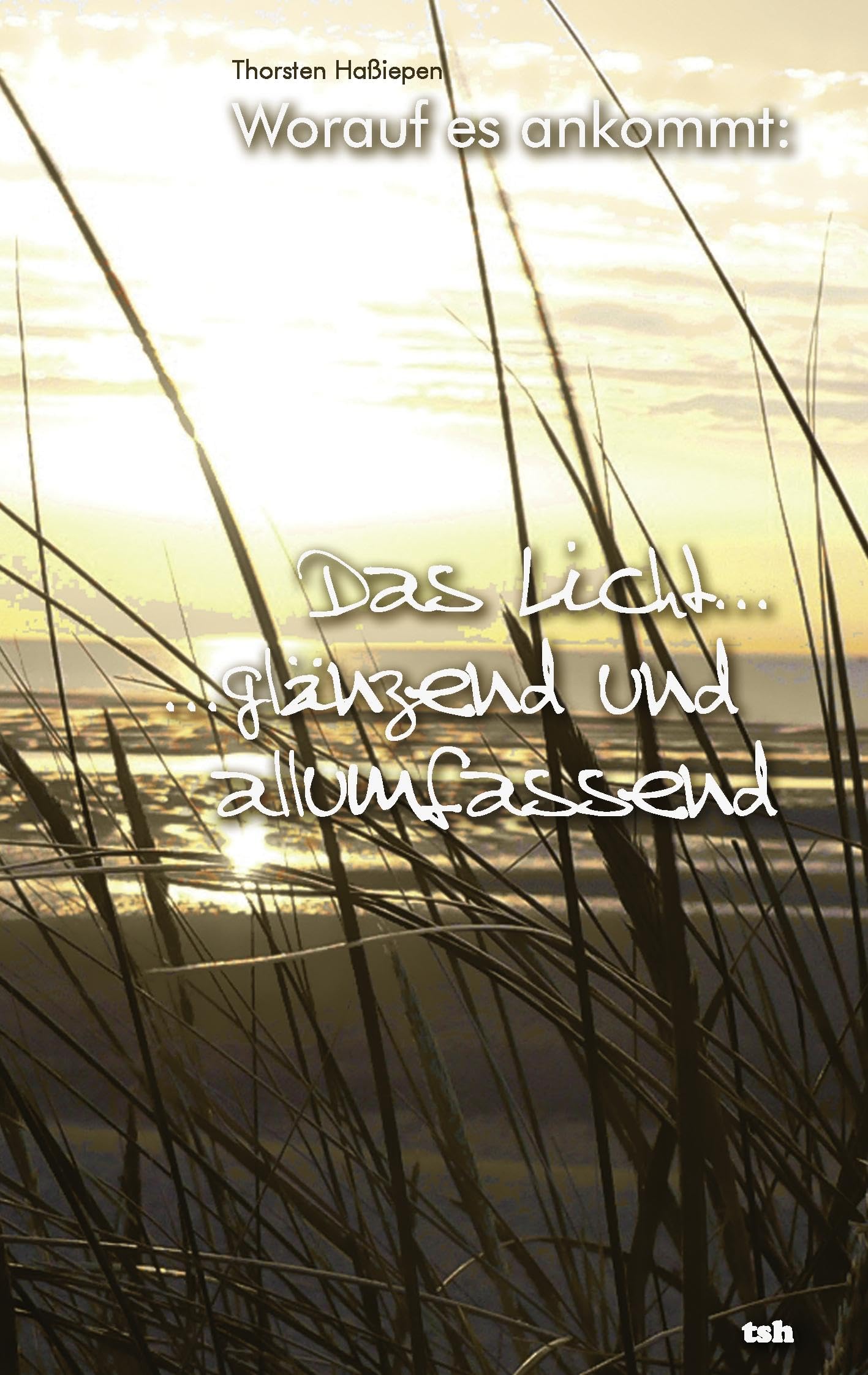 Worauf es ankommt: Das Licht... Religion & Esotericism