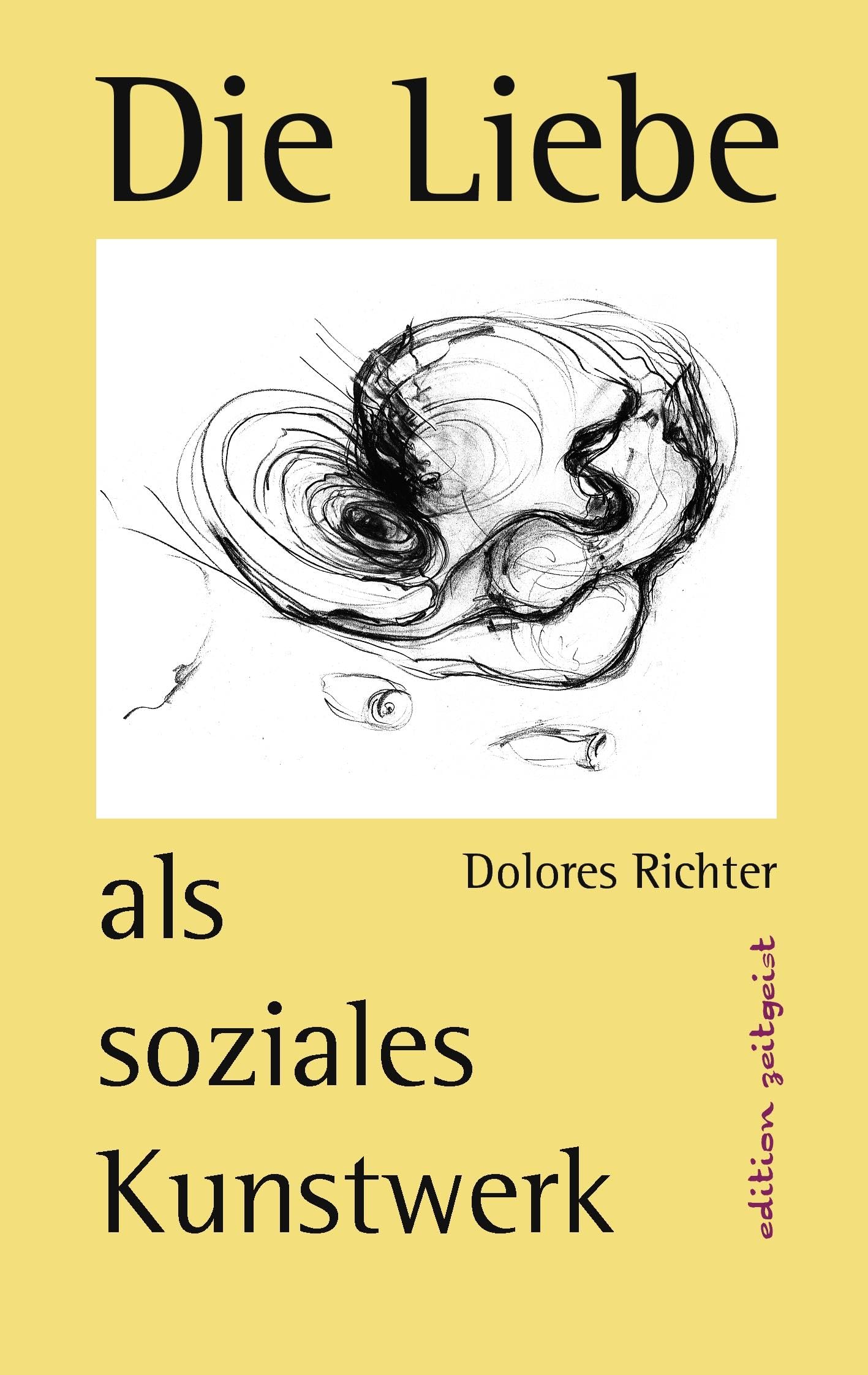 Die Liebe als soziales Kunstwerk: Ein Zukunftsbuch Law