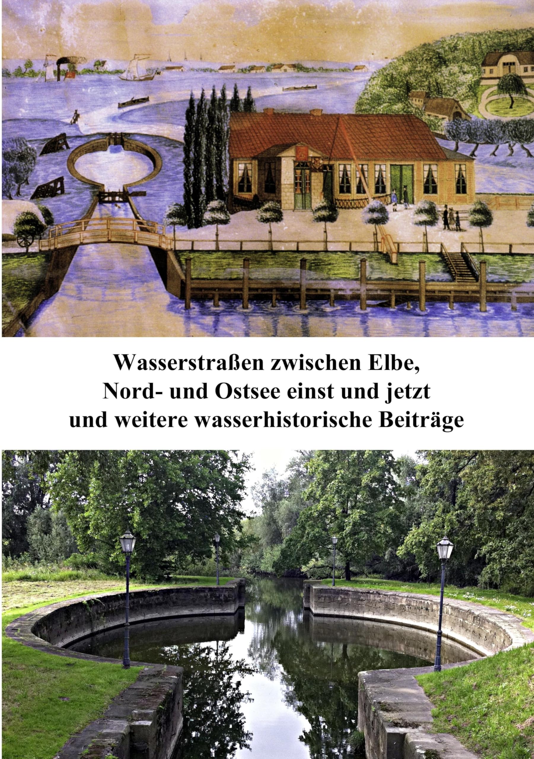 Wasserstraßen zwischen Elbe, Nord- und Ostsee einst und jetzt book