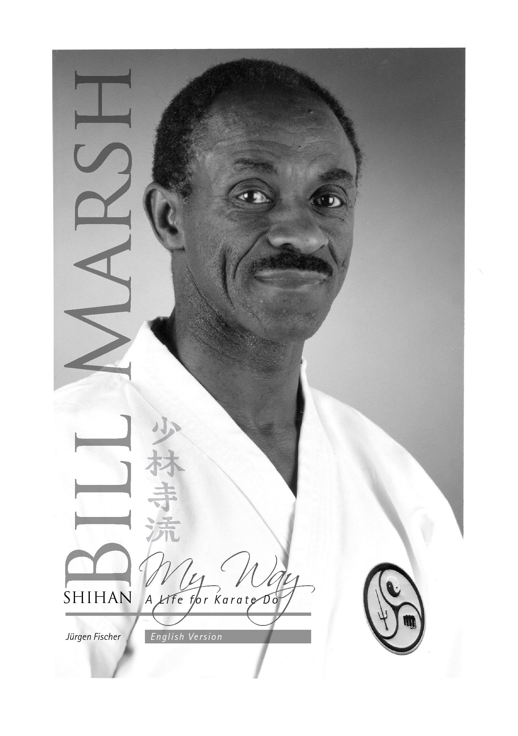 Shihan Bill Marsh, English Version: A Life for Karate Do Sports