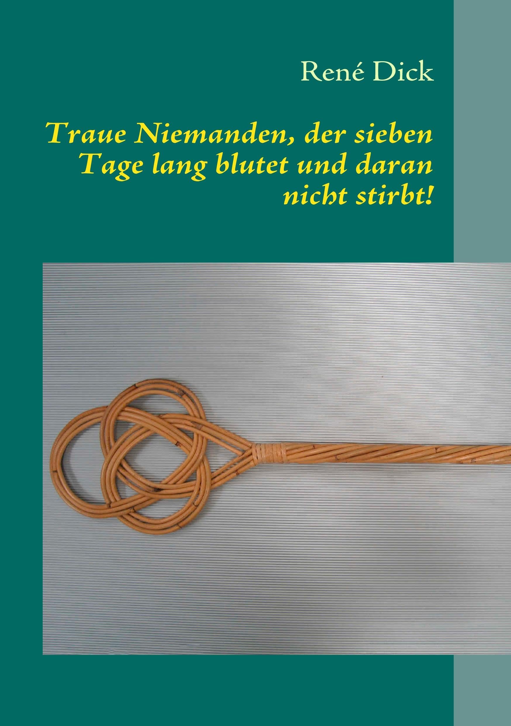Traue Niemanden, der sieben Tage lang blutet und daran nicht stirbt!: Frauen als Gewalttäter Essays & Short Stories