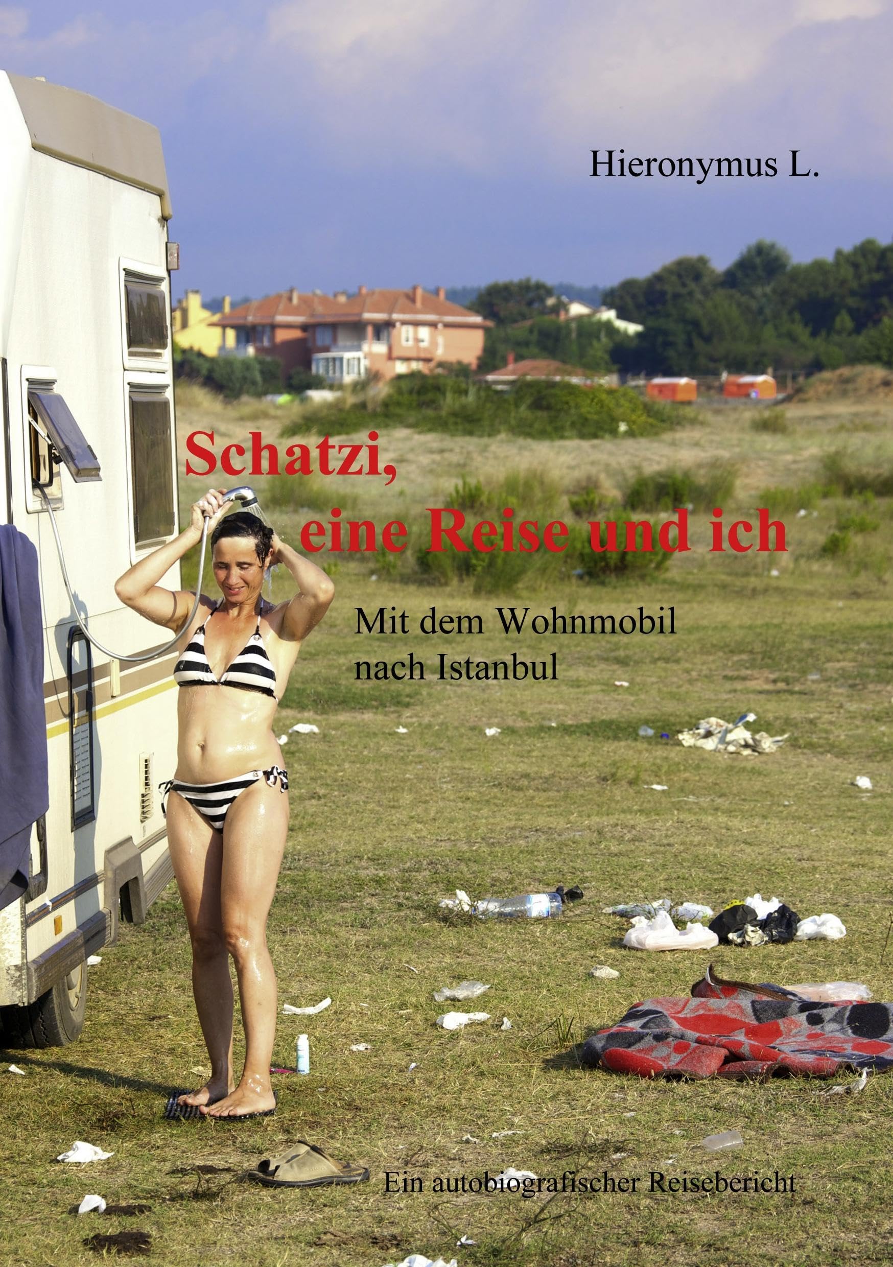 Schatzi, eine Reise und ich Leisure, Home & Garden Books