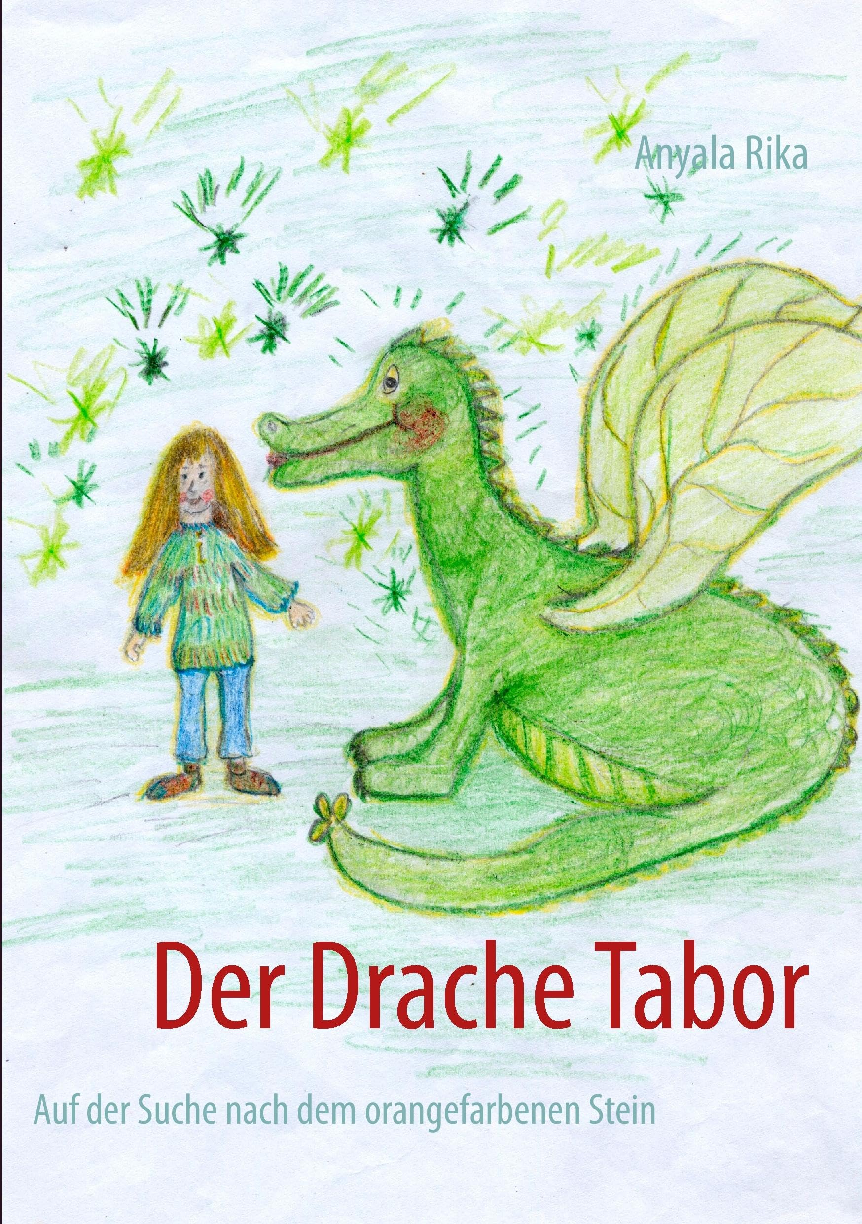 Der Drache Tabor: Auf der Suche nach dem orangefarbenen Stein Novels & Short Stories