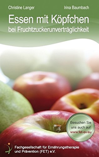 Essen mit Köpfchen bei Fruchtzuckerunverträglichkeit Health, Nutrition & Fitness