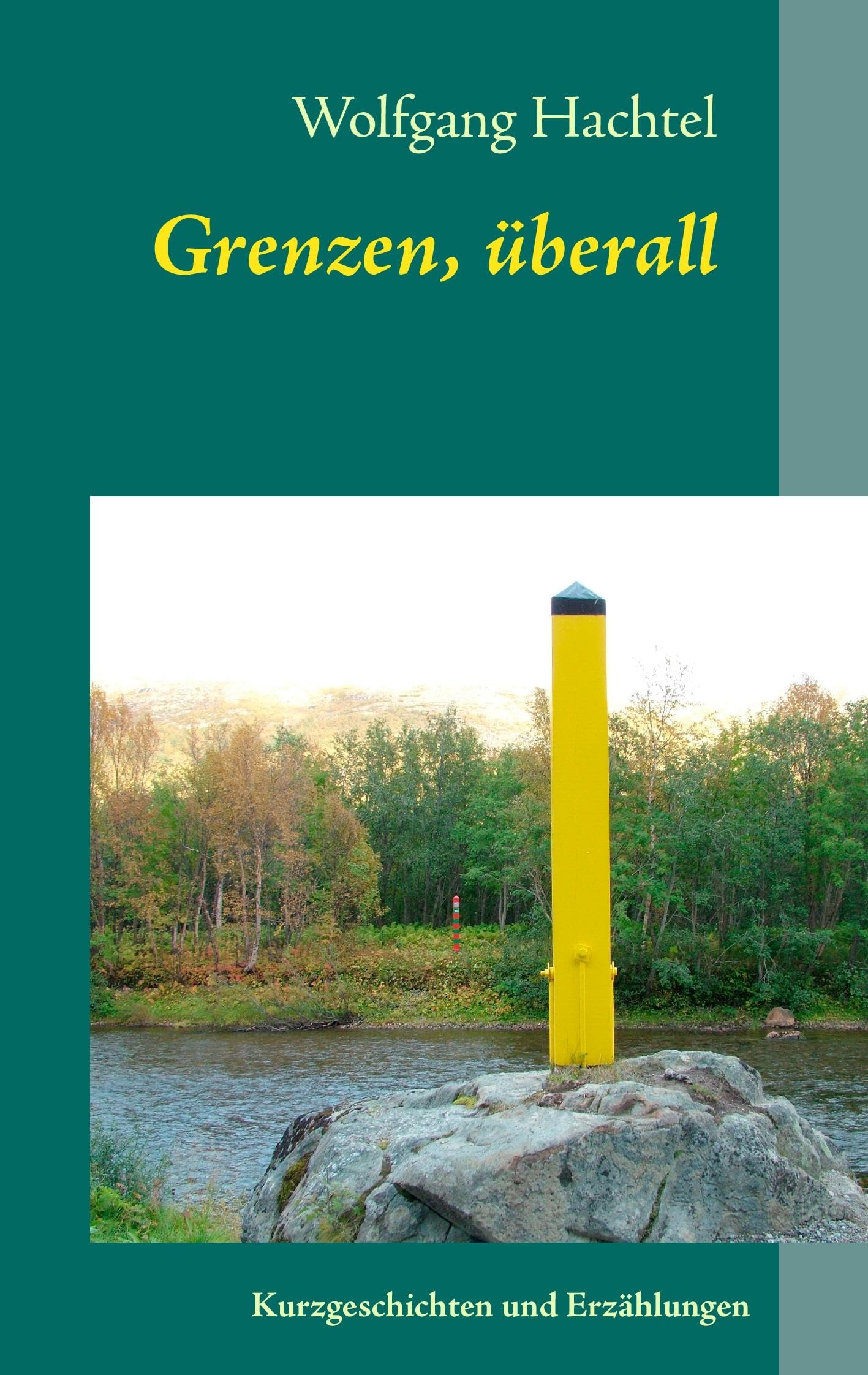 Grenzen, überall: Kurzgeschichten und Erzählungen Contemporary literature