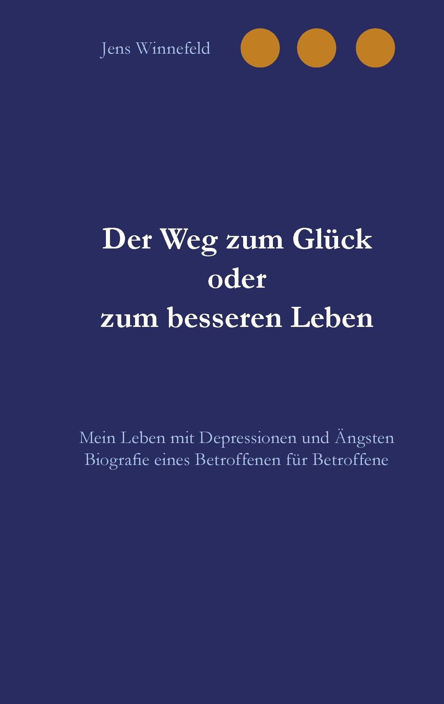 Der Weg zum Glück oder zum besseren Leben: Mein Leben mit Depressionen und Ängsten Parents & Children