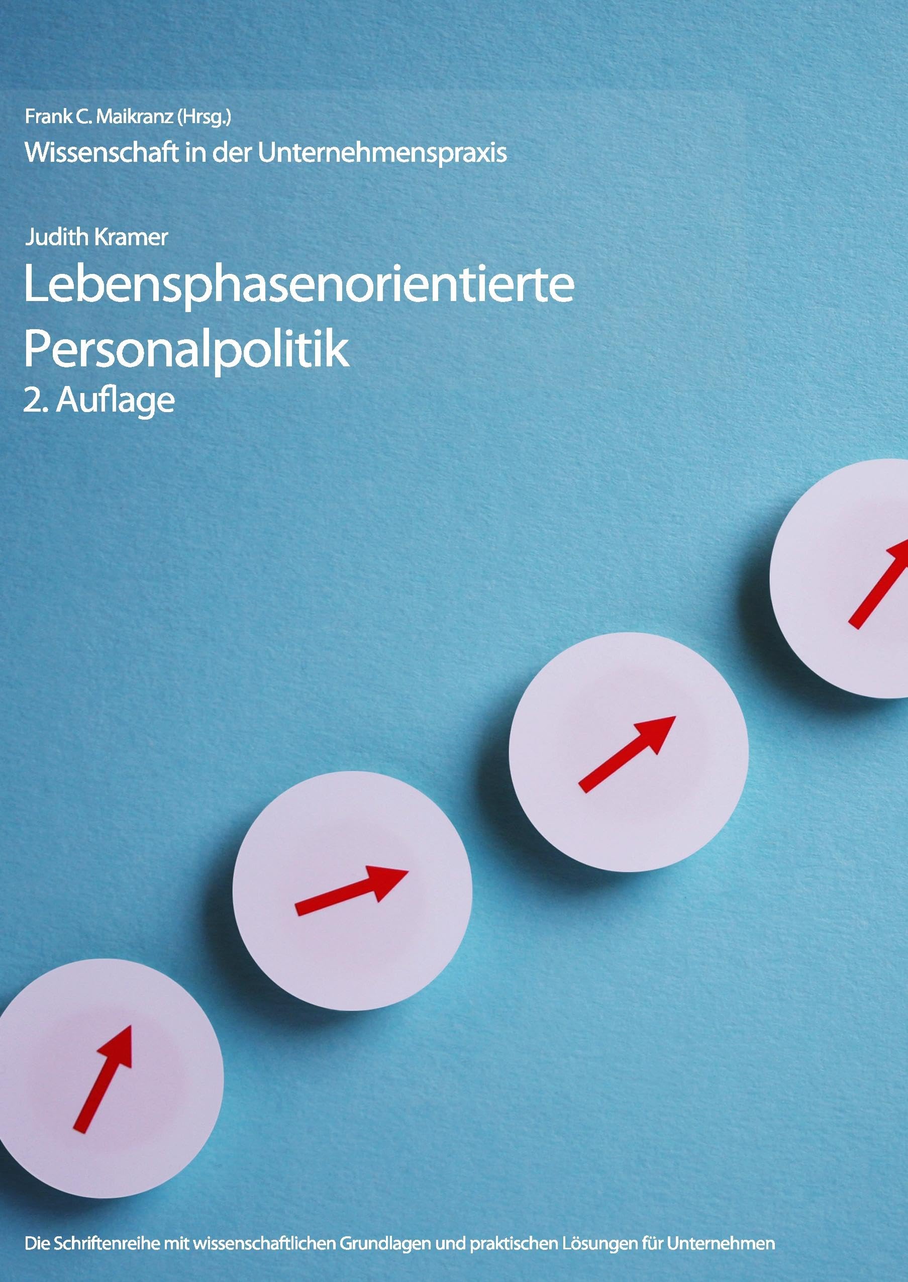 Lebensphasenorientierte Personalpolitik: Eine Analyse zweier Umsetzungskonzepte (Wissenschaft in der Unternehmenspraxis) Business, Finance & Career