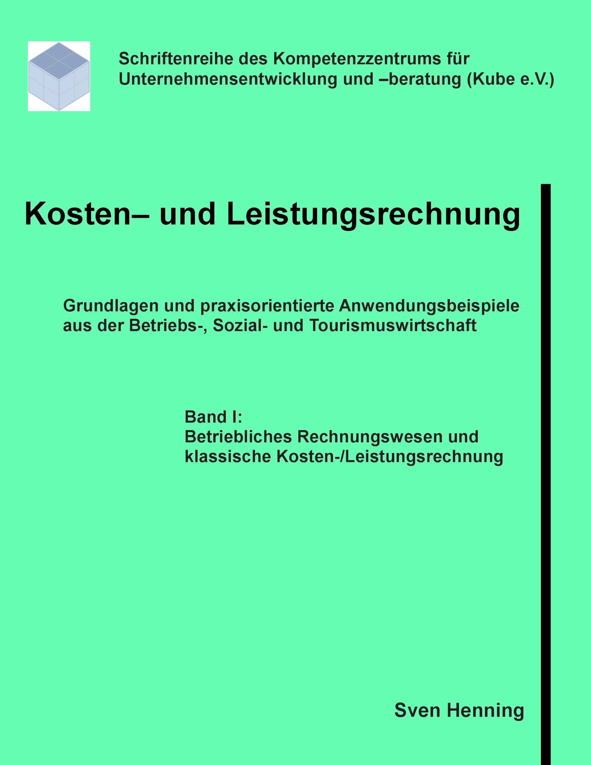 Kosten- und Leistungsrechnung - Band I Business, Finance & Career