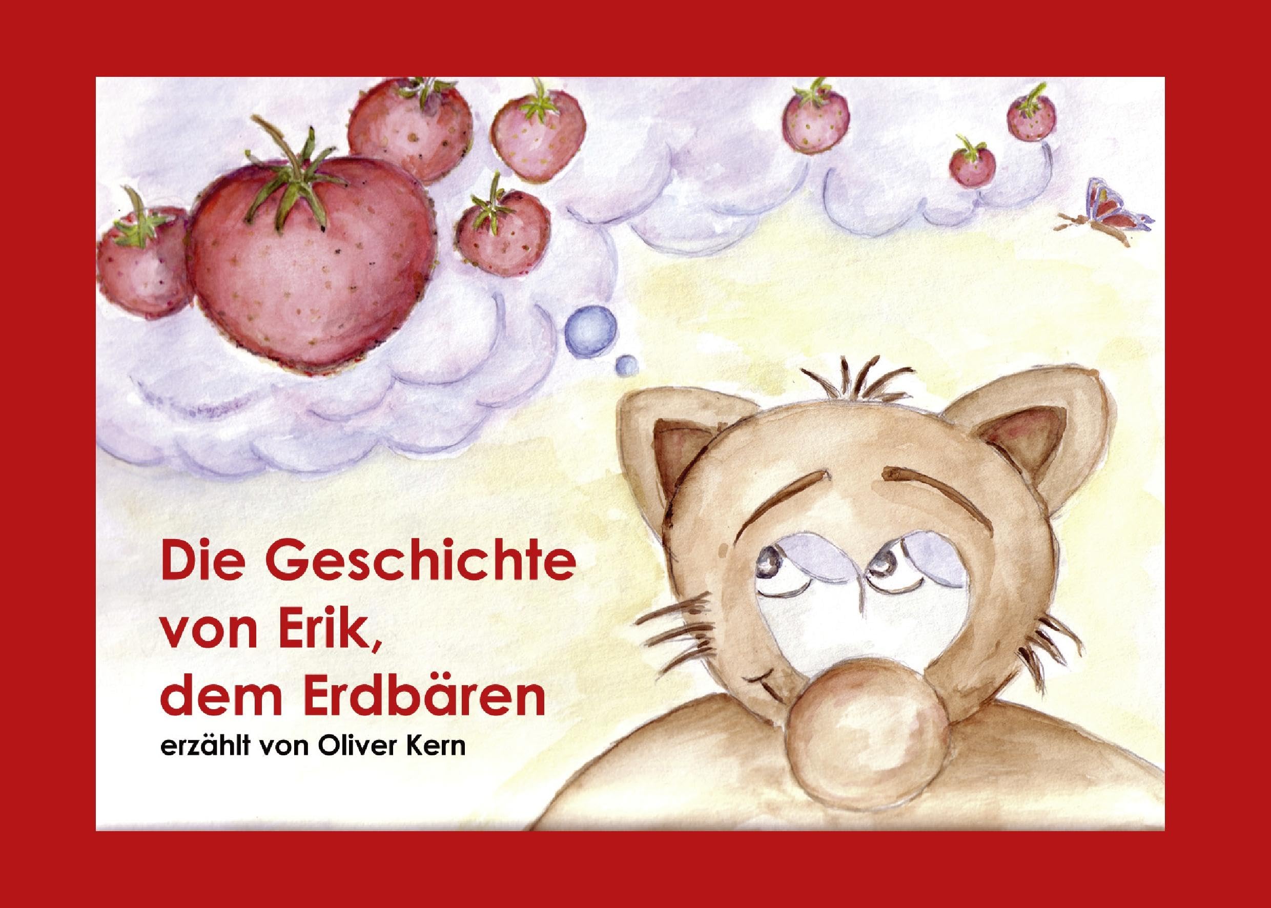 Die Geschichte von Erik, dem Erdbären: erzählt von Oliver Kern Novels & Short Stories