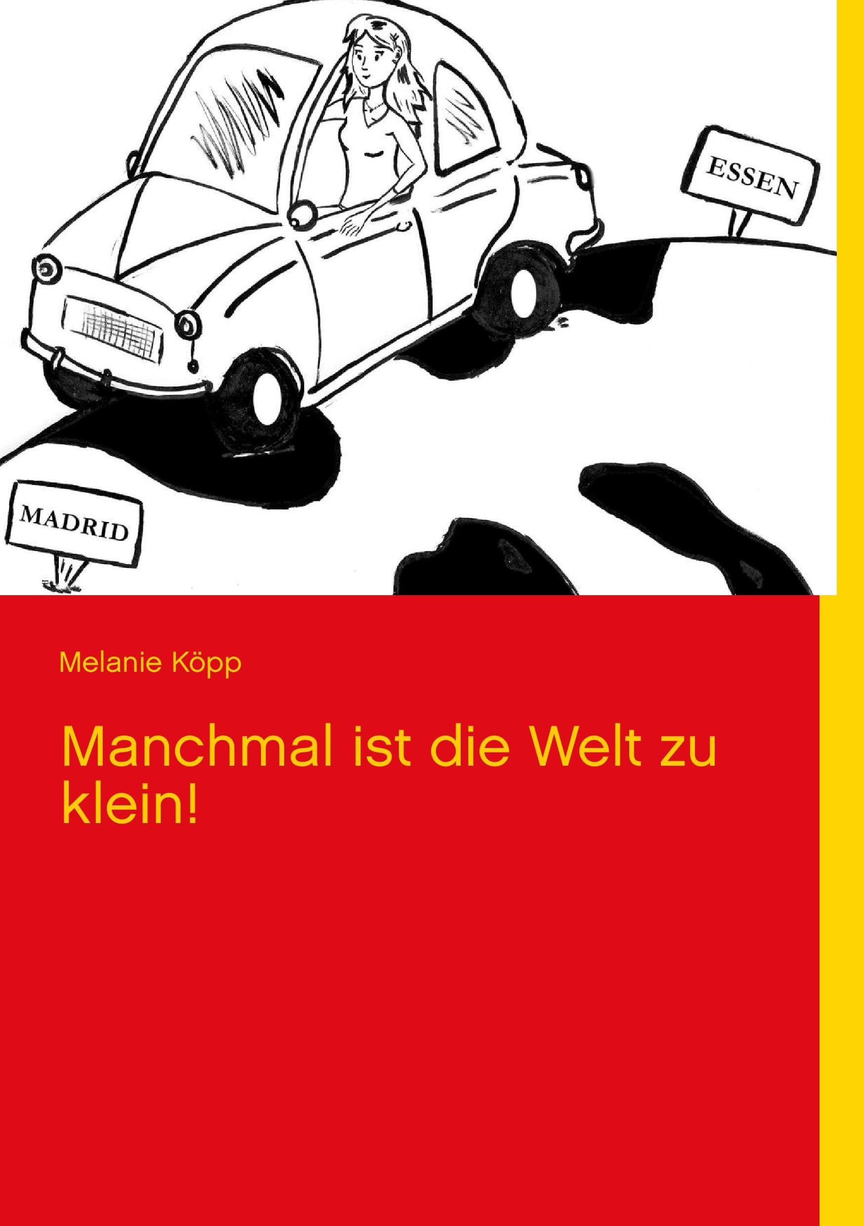 Manchmal ist die Welt zu klein!: Einmal Essen - Madrid und zurück ... Leisure, Home & Garden
