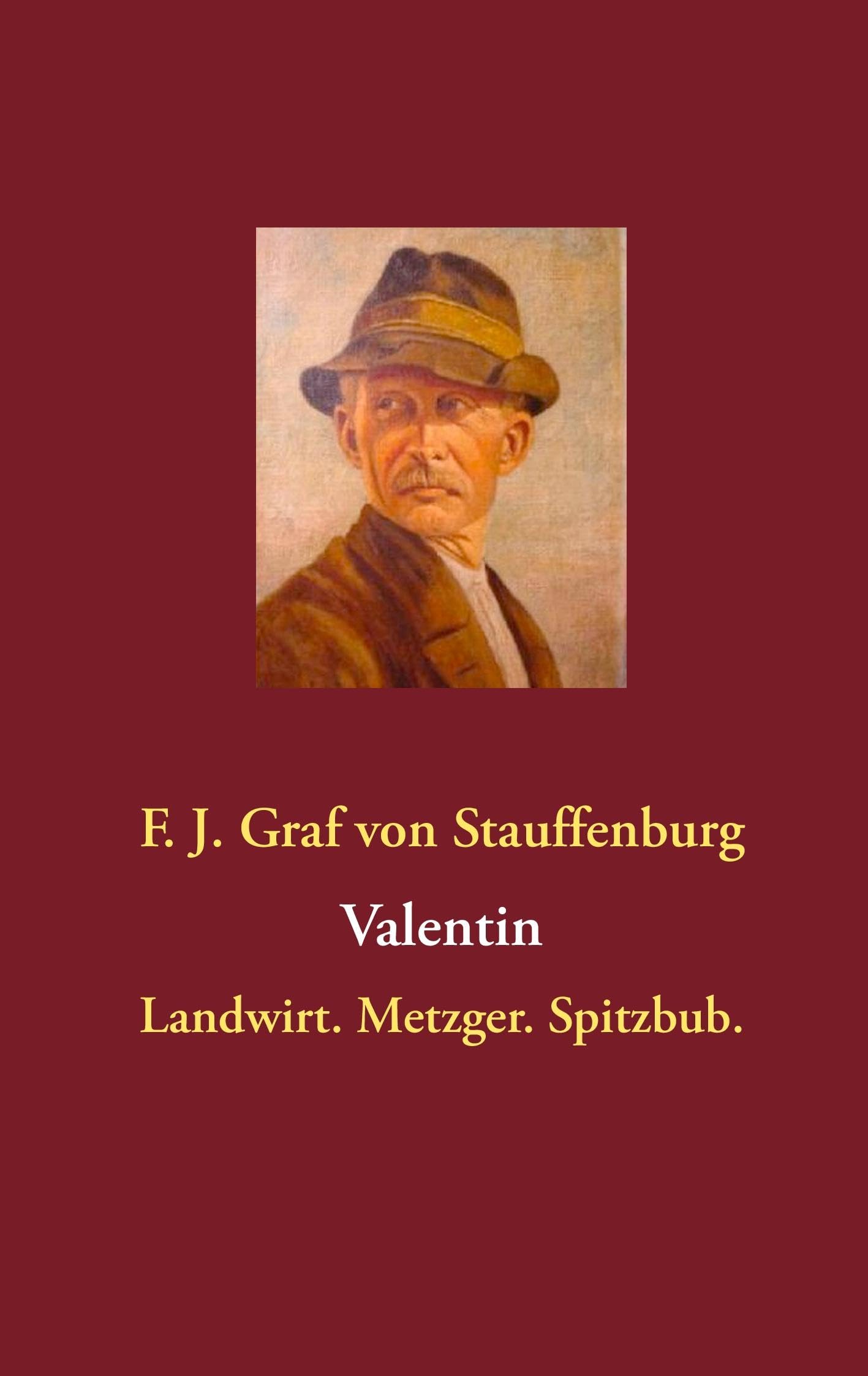 Valentin: Landwirt. Metzger. Spitzbub Historical Fiction