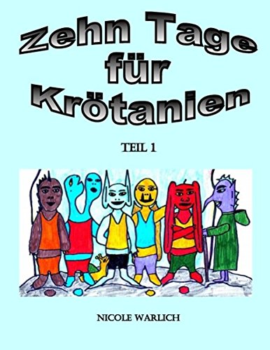 Zehn Tage für Krötanien: Teil 1 Novels & Short Stories