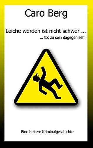 Leiche werden ist nicht schwer, tot zu sein dagegen sehr Contemporary literature