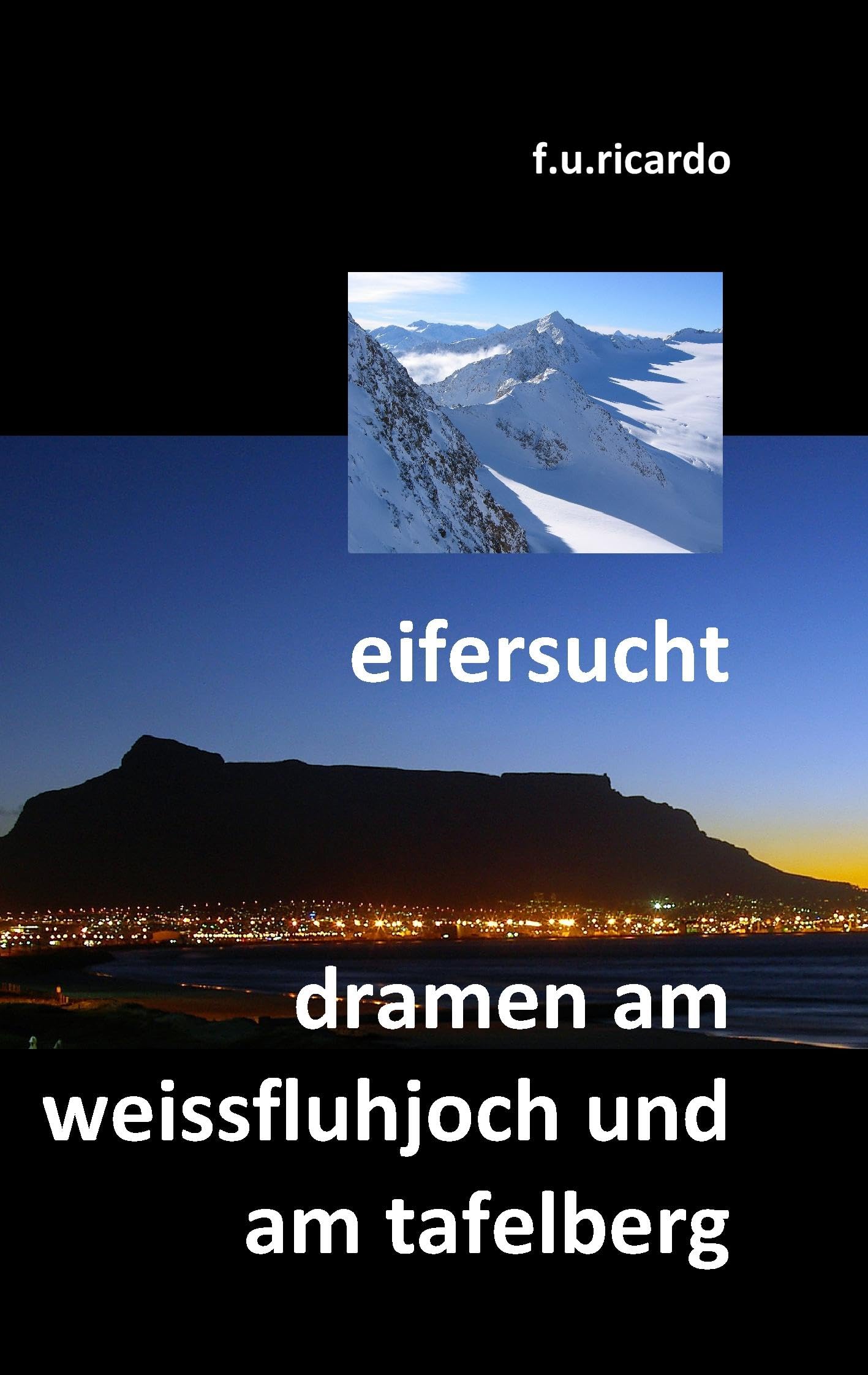 Eifersucht / Dramen am Weissfluhjoch und am Tafelberg Contemporary literature