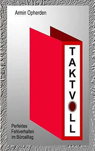 Taktvoll - Perfektes Fehlverhalten im Büroalltag Lifestyle