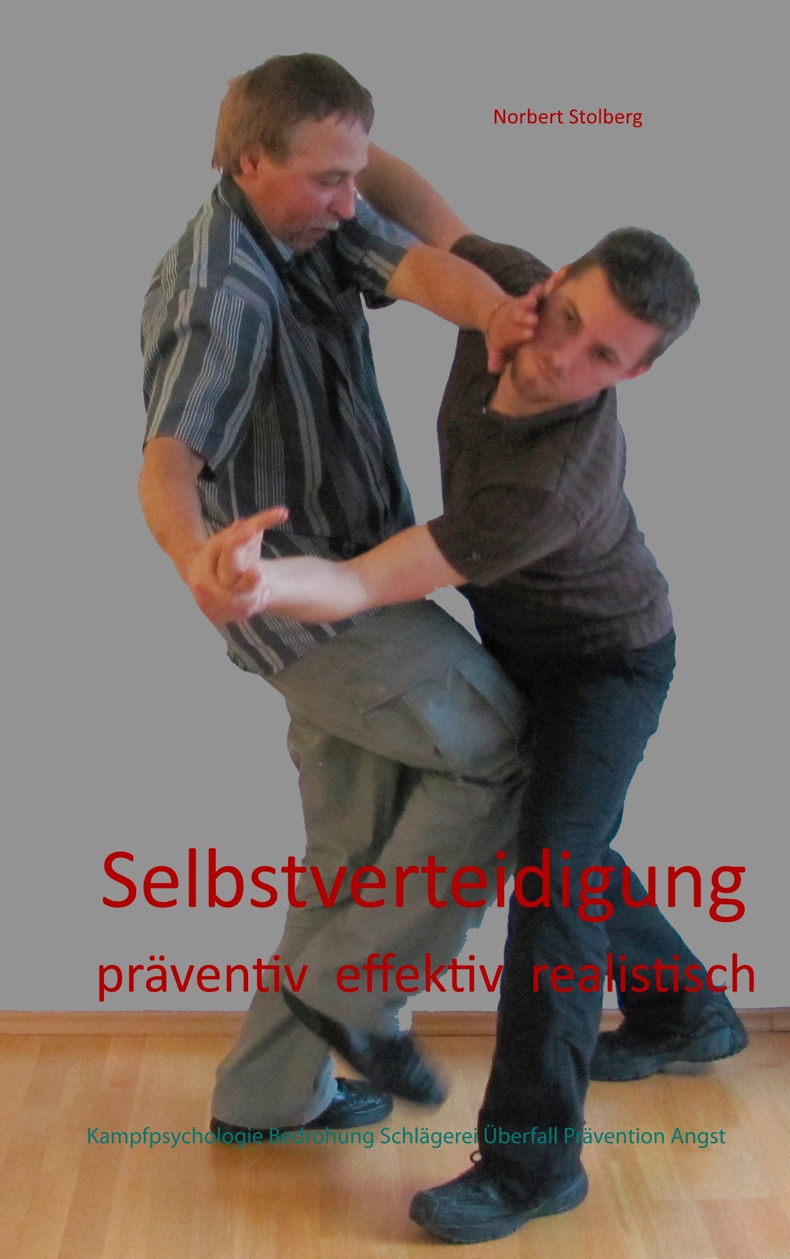 Selbstverteidigung präventiv effektiv realistisch Lifestyle