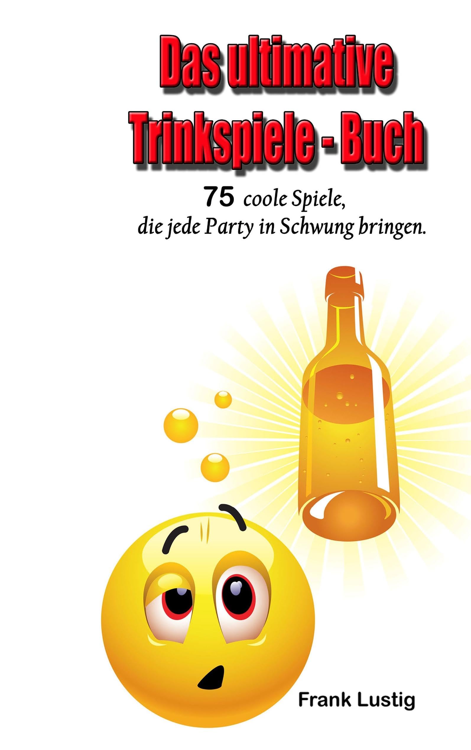 Das ultimative Trinkspiele-Buch Leisure, Home & Garden