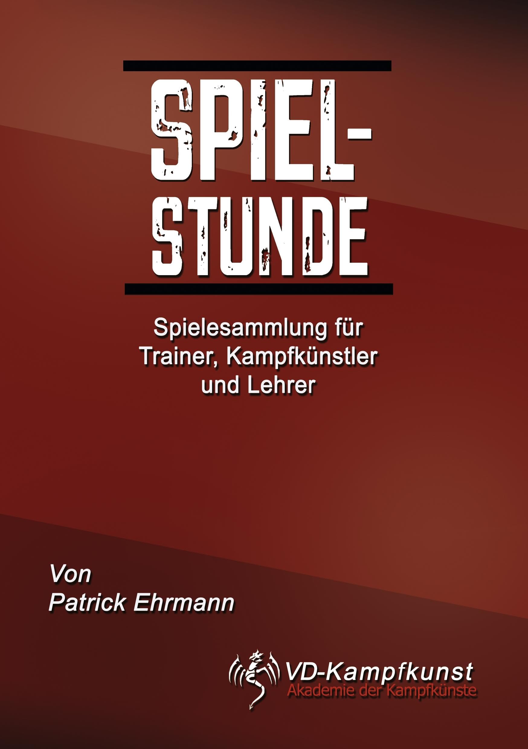 Spielstunde: Spielesammlung für Trainer, Kampfkünstler und Lehrer Leisure & Fun