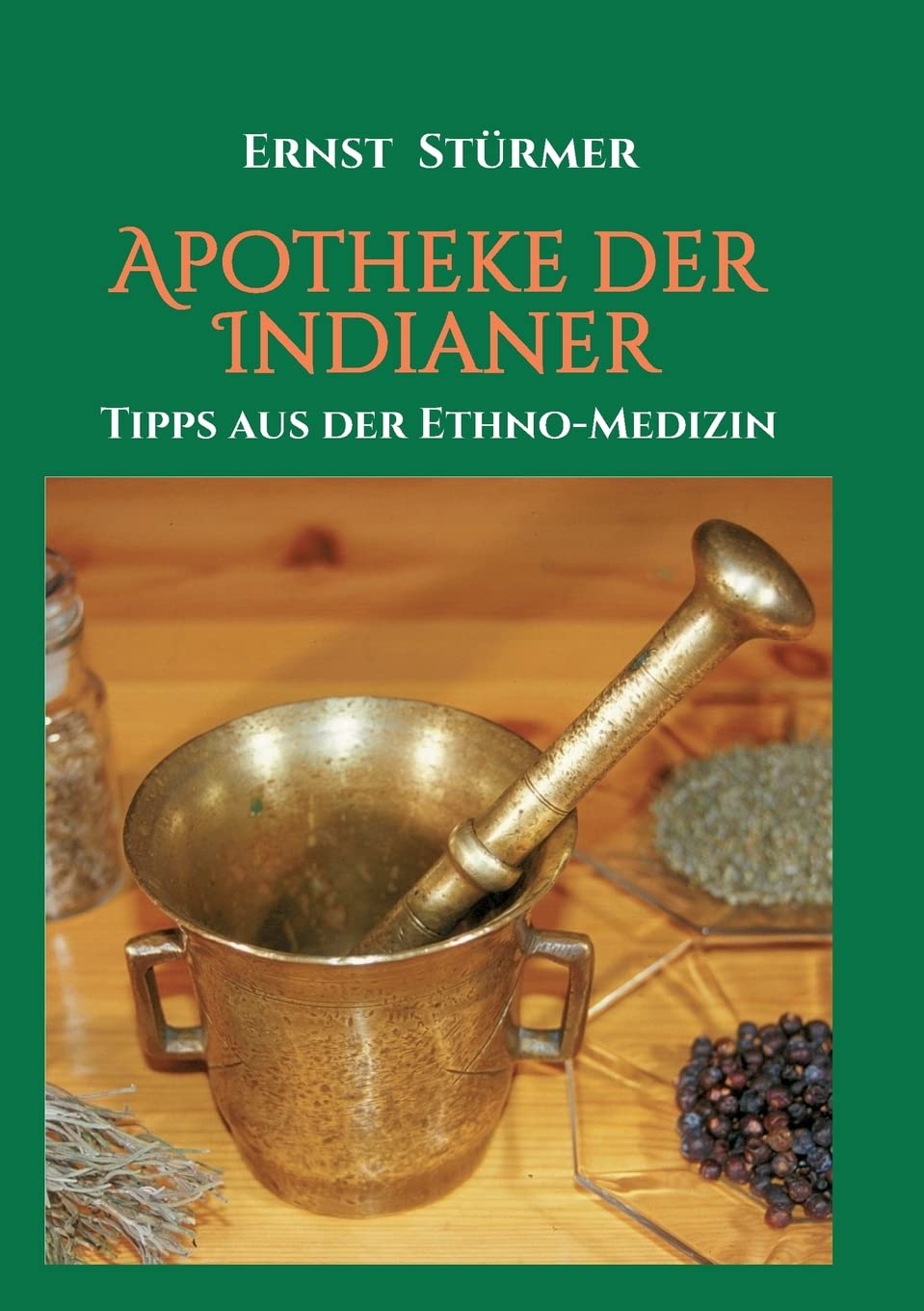 Apotheke der Indianer: Tipps aus der Ethno-Medizin Learning & Reference