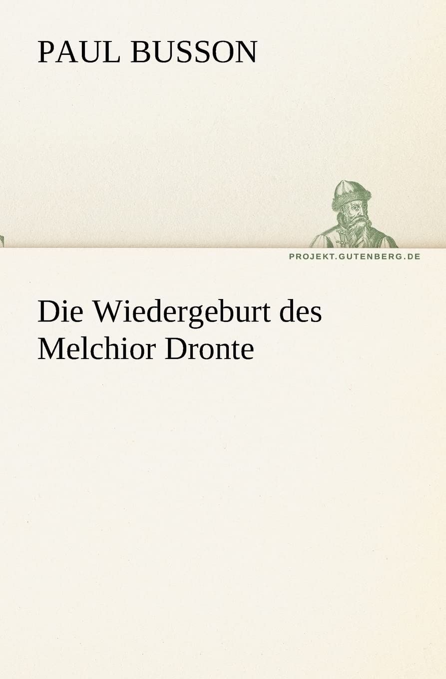 Die Wiedergeburt des Melchior Dronte (TREDITION CLASSICS) Contemporary literature