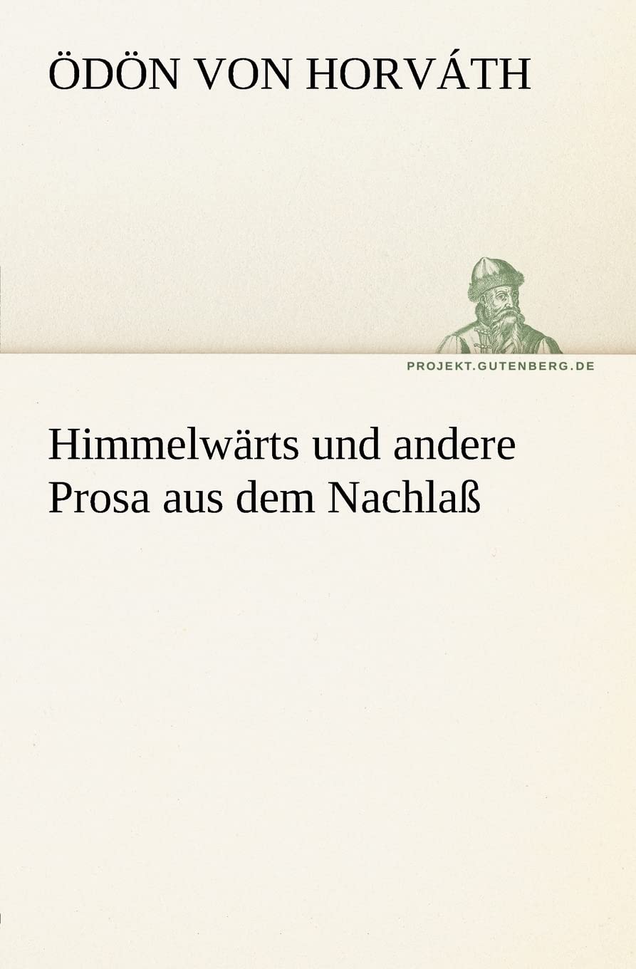 Himmelwärts und andere Prosa aus dem Nachlaß (TREDITION CLASSICS) Contemporary literature