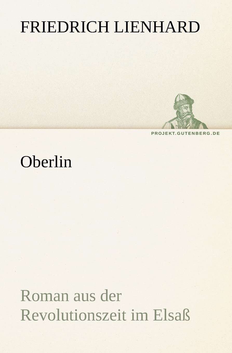 Oberlin: Roman aus der Revolutionszeit im Elsaß (TREDITION CLASSICS) Contemporary literature