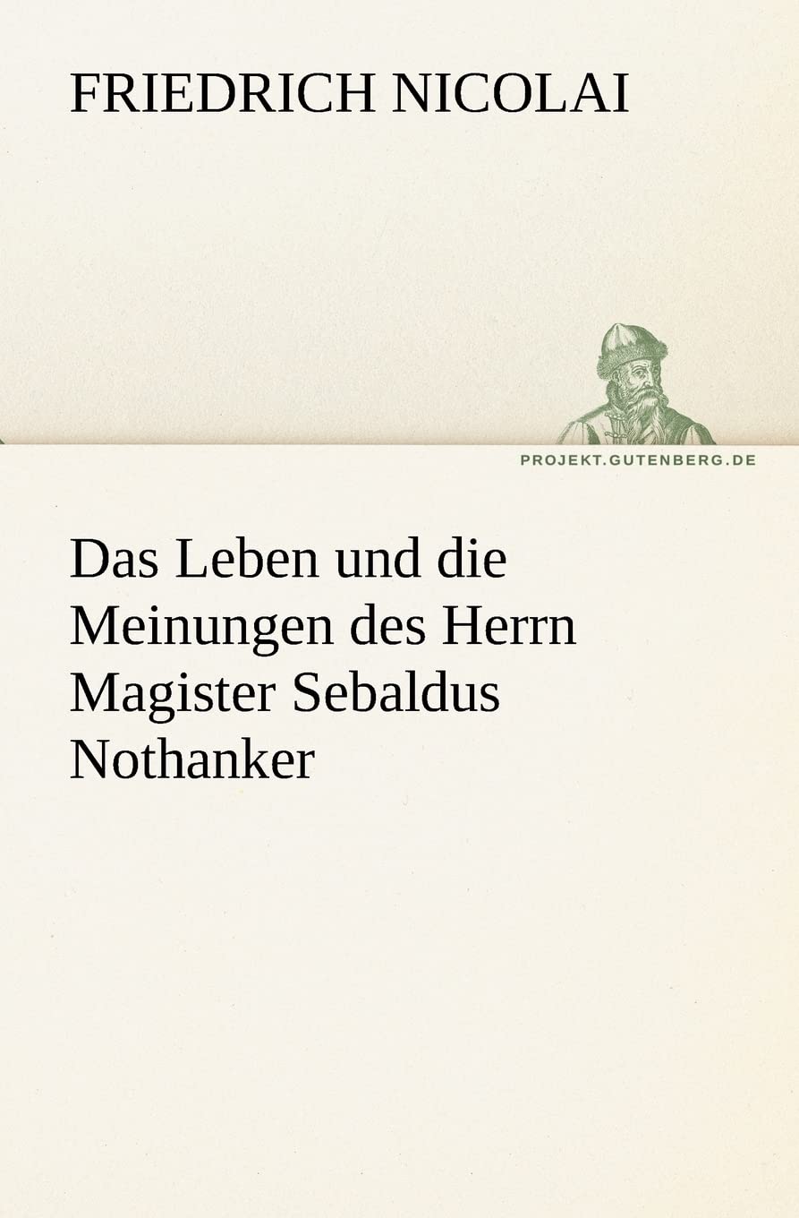 Das Leben und die Meinungen des Herrn Magister Sebaldus Nothanker (TREDITION CLASSICS) Contemporary literature