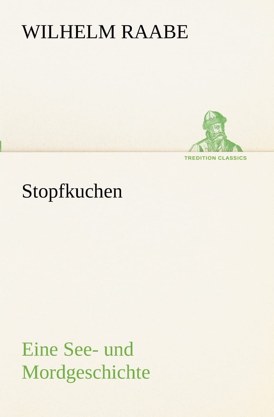 Stopfkuchen: Eine See- und Mordgeschichte (TREDITION CLASSICS) Contemporary literature