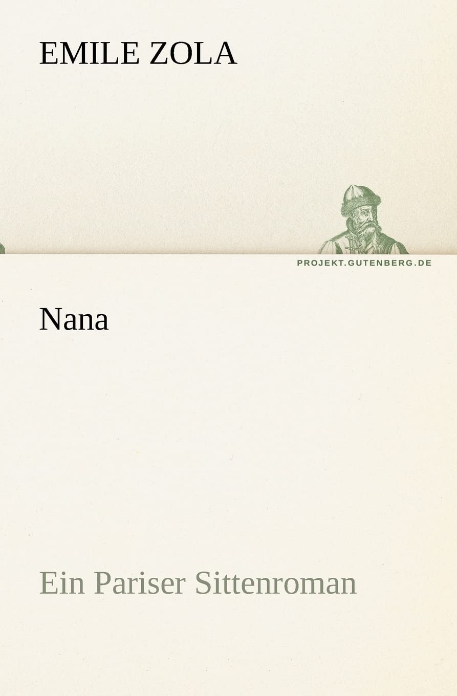 Nana: Ein Pariser Sittenroman (TREDITION CLASSICS) Classics