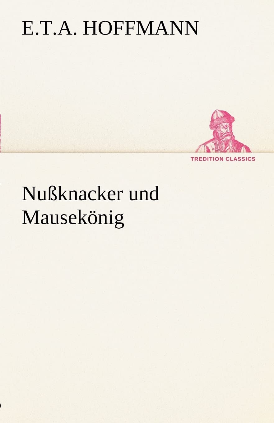 Nußknacker und Mausekönig (TREDITION CLASSICS) Contemporary literature