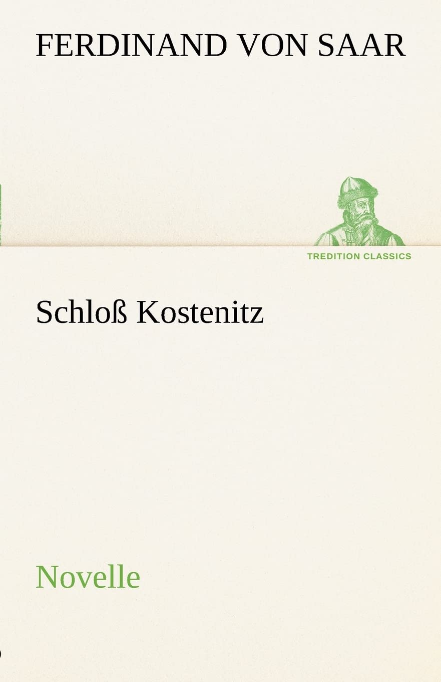 Schloß Kostenitz: Novelle (TREDITION CLASSICS) Contemporary literature