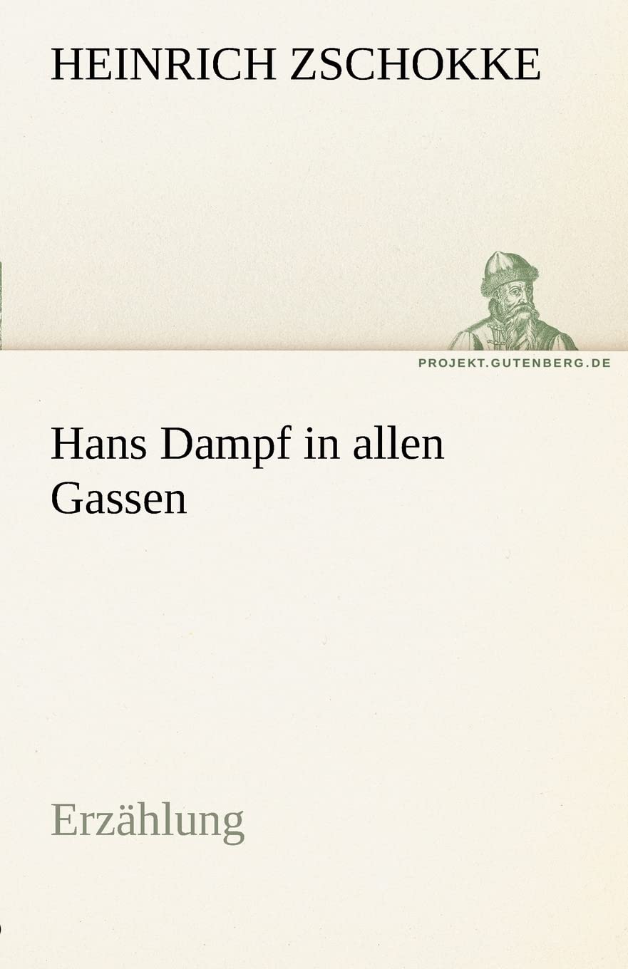 Hans Dampf in allen Gassen: Erzählung (TREDITION CLASSICS) Contemporary literature