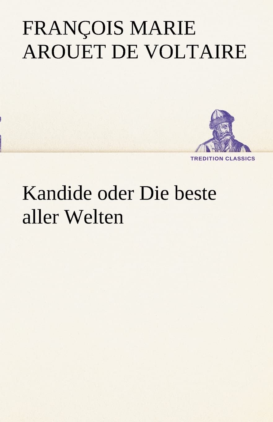 Kandide oder Die beste aller Welten (TREDITION CLASSICS) Contemporary literature