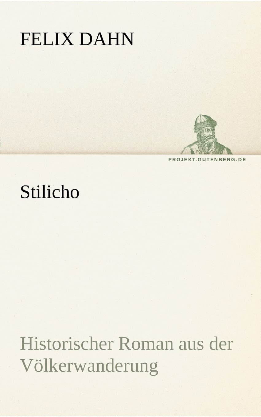 Stilicho: Historischer Roman aus der Völkerwanderung (TREDITION CLASSICS) Contemporary literature