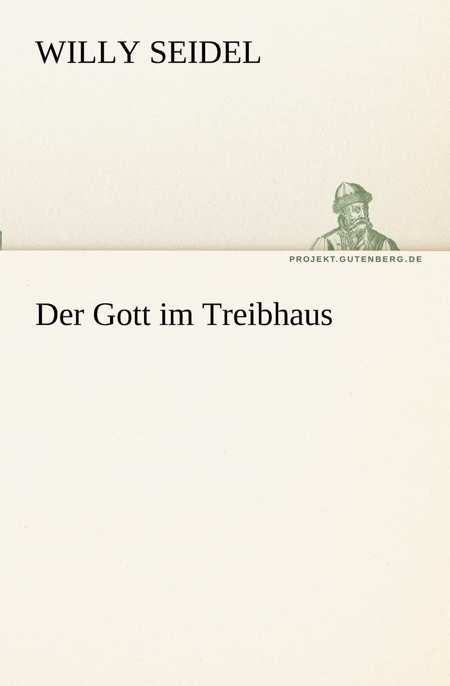 Der Gott im Treibhaus (TREDITION CLASSICS) Contemporary literature