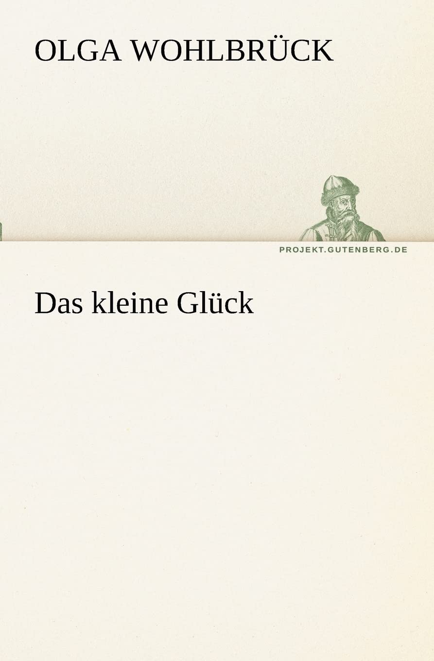 Das kleine Glück (TREDITION CLASSICS) Contemporary literature