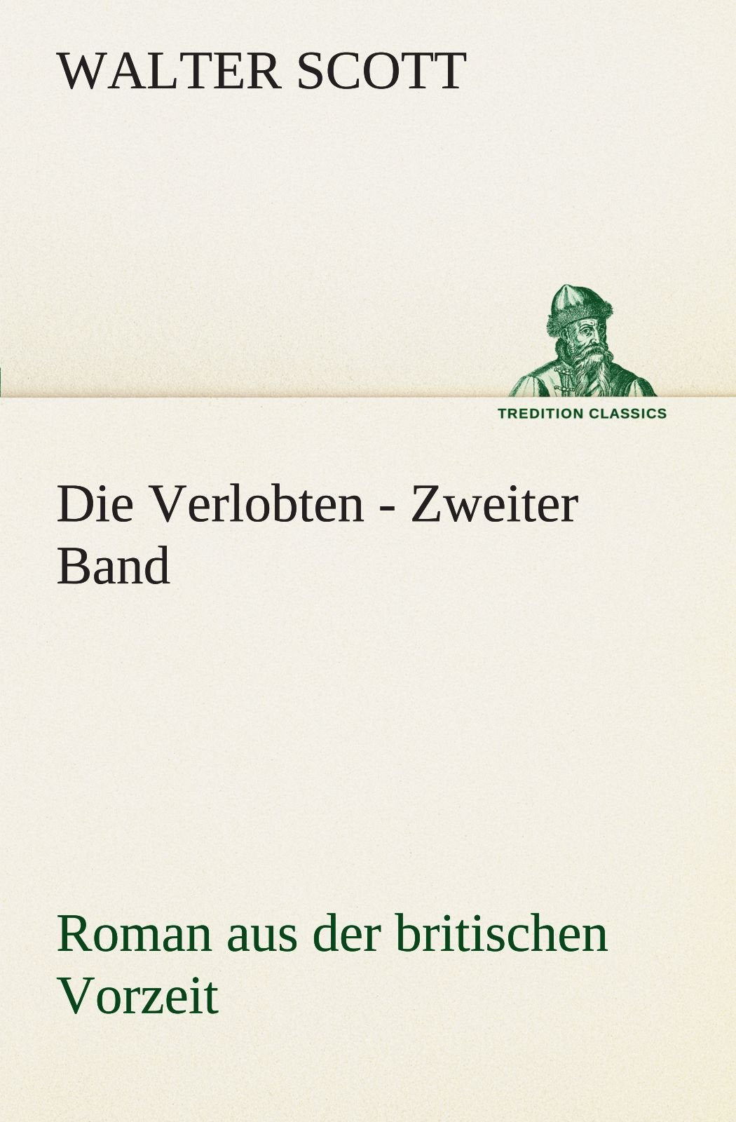 Die Verlobten - Zweiter Band: Roman aus der britischen Vorzeit. Contemporary literature