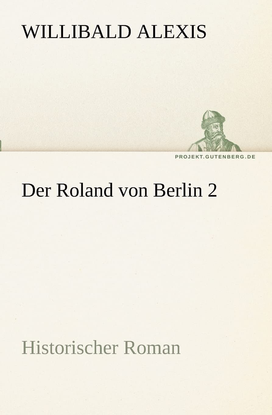 Der Roland von Berlin 2: Historischer Roman (TREDITION CLASSICS) Contemporary literature