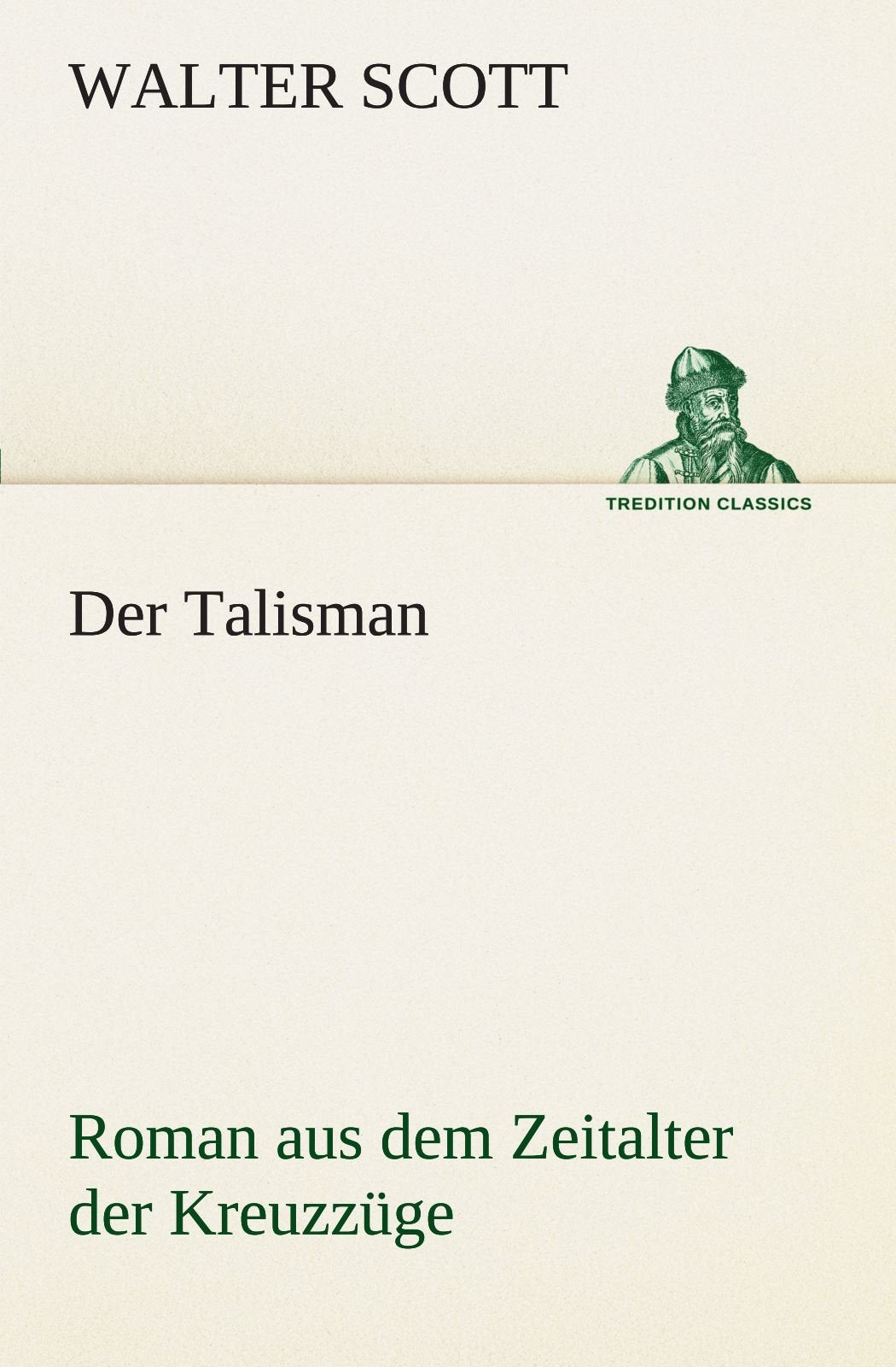 Der Talisman: Roman aus dem Zeitalter der Kreuzzüge. Contemporary literature
