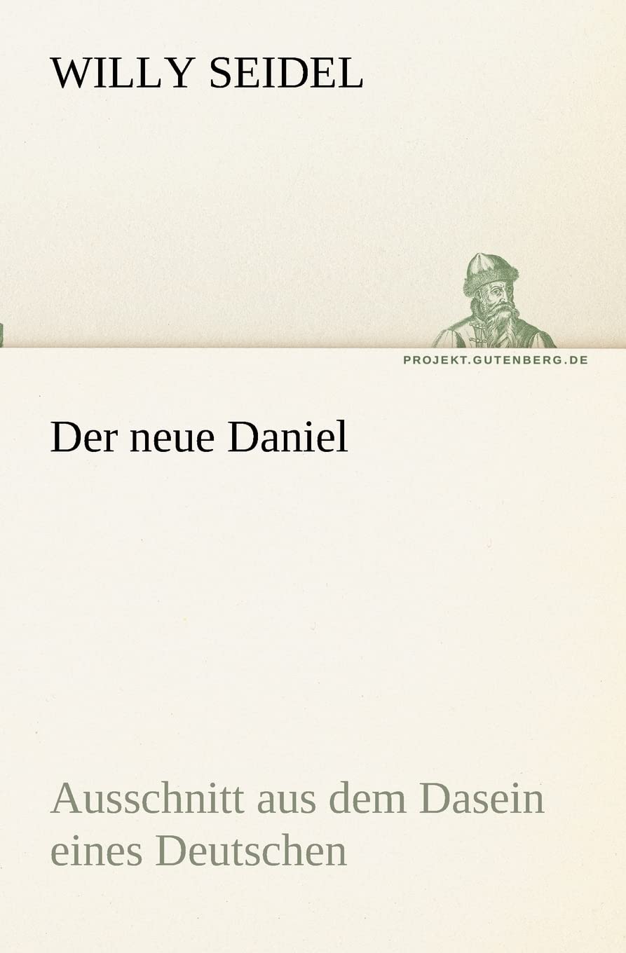 Der neue Daniel: Ausschnitt aus dem Dasein eines Deutschen (TREDITION CLASSICS) Contemporary literature
