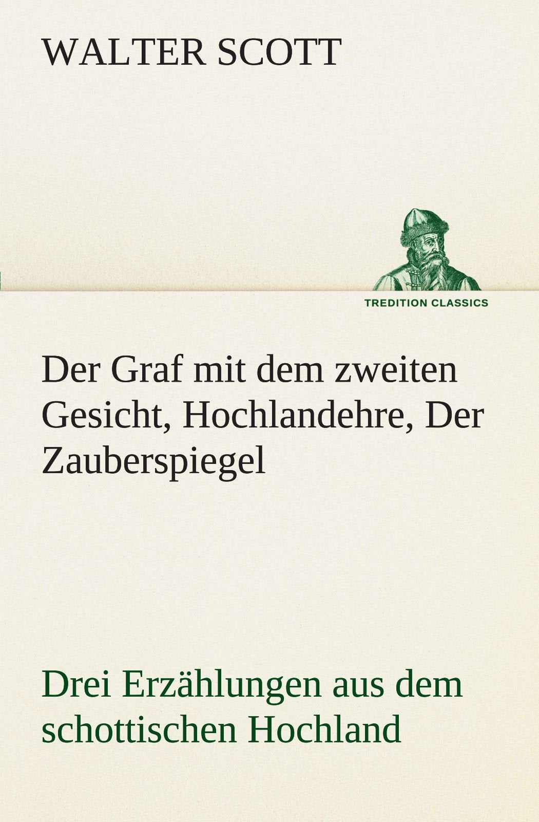 Der Graf mit dem zweiten Gesicht, Hochlandehre, Der Zauberspiegel: Drei Erzählungen aus dem schottischen Hochland Contemporary literature Books