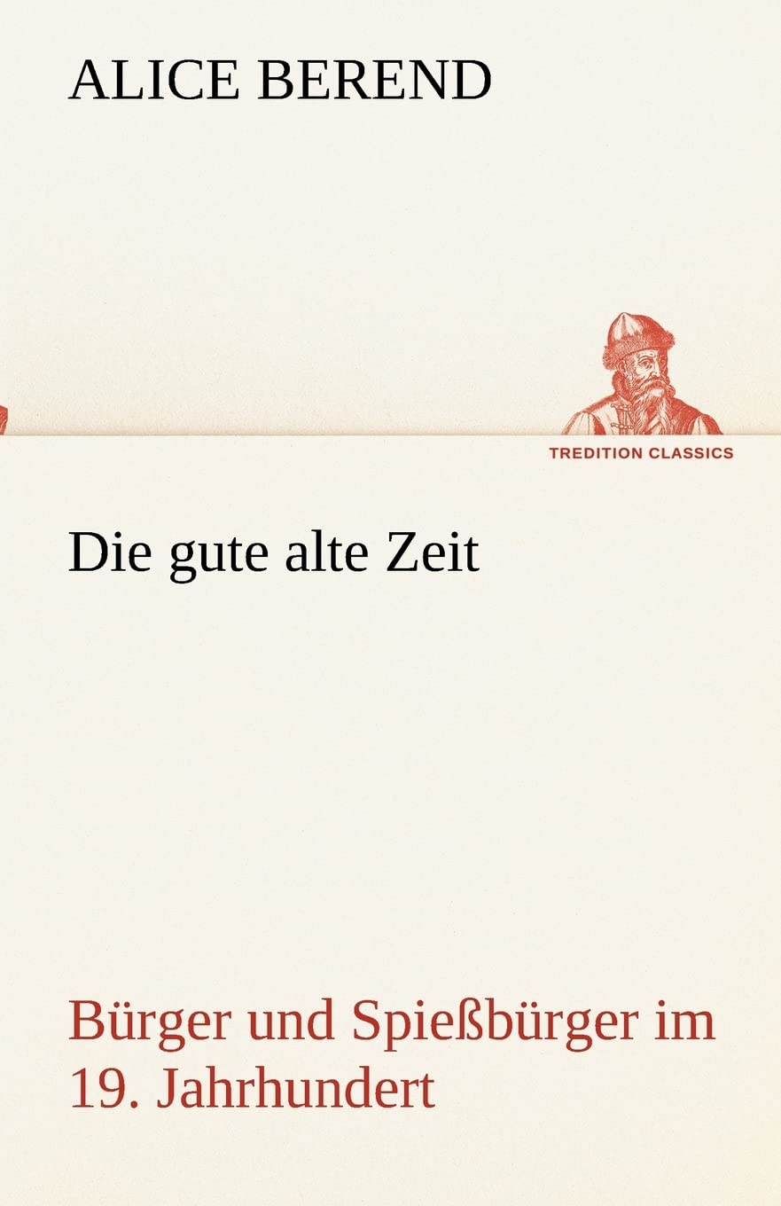 Die gute alte Zeit Essays & Short Stories