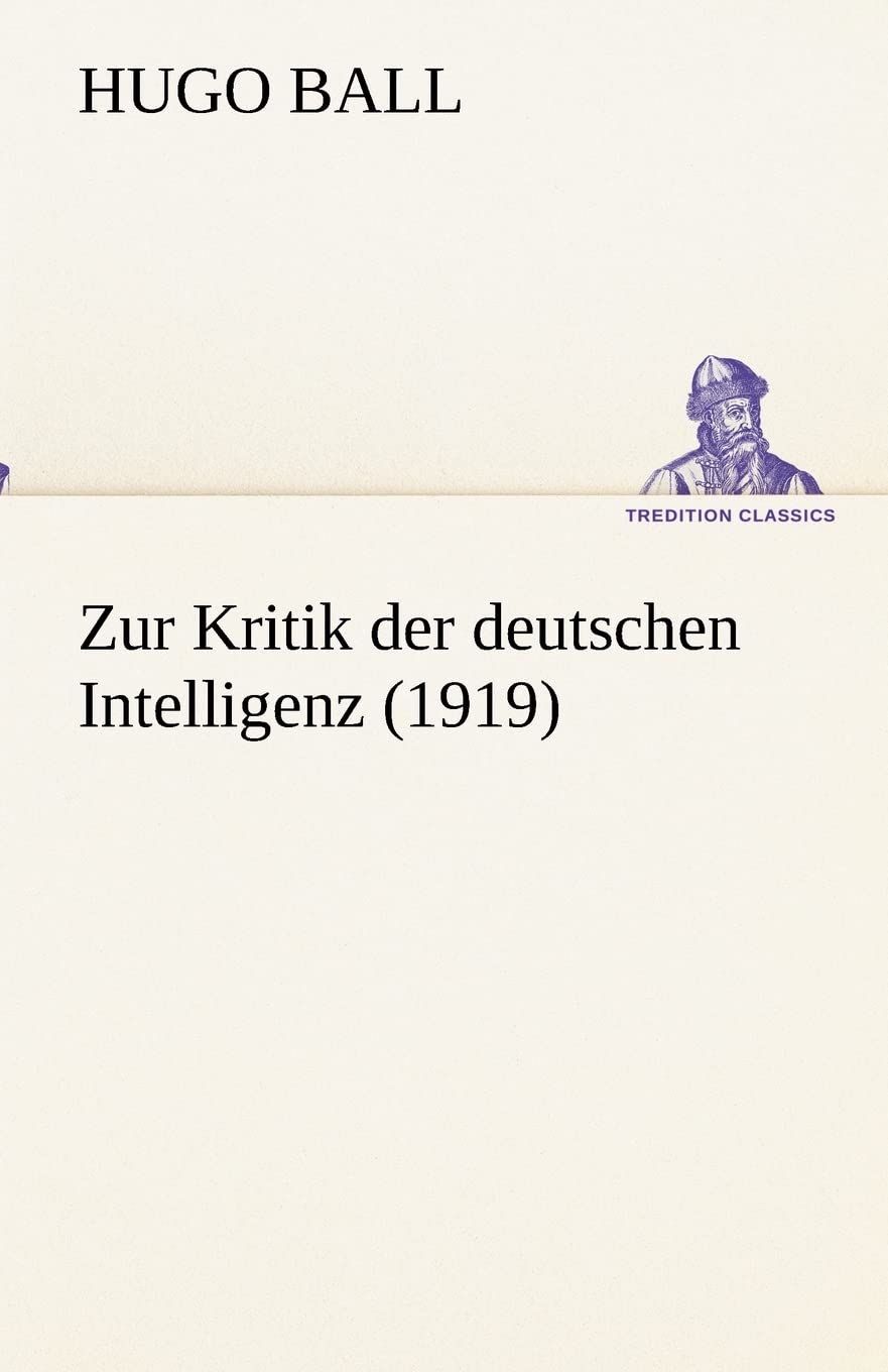 Zur Kritik der deutschen Intelligenz (1919): (1919) (TREDITION CLASSICS) Essays & Short Stories