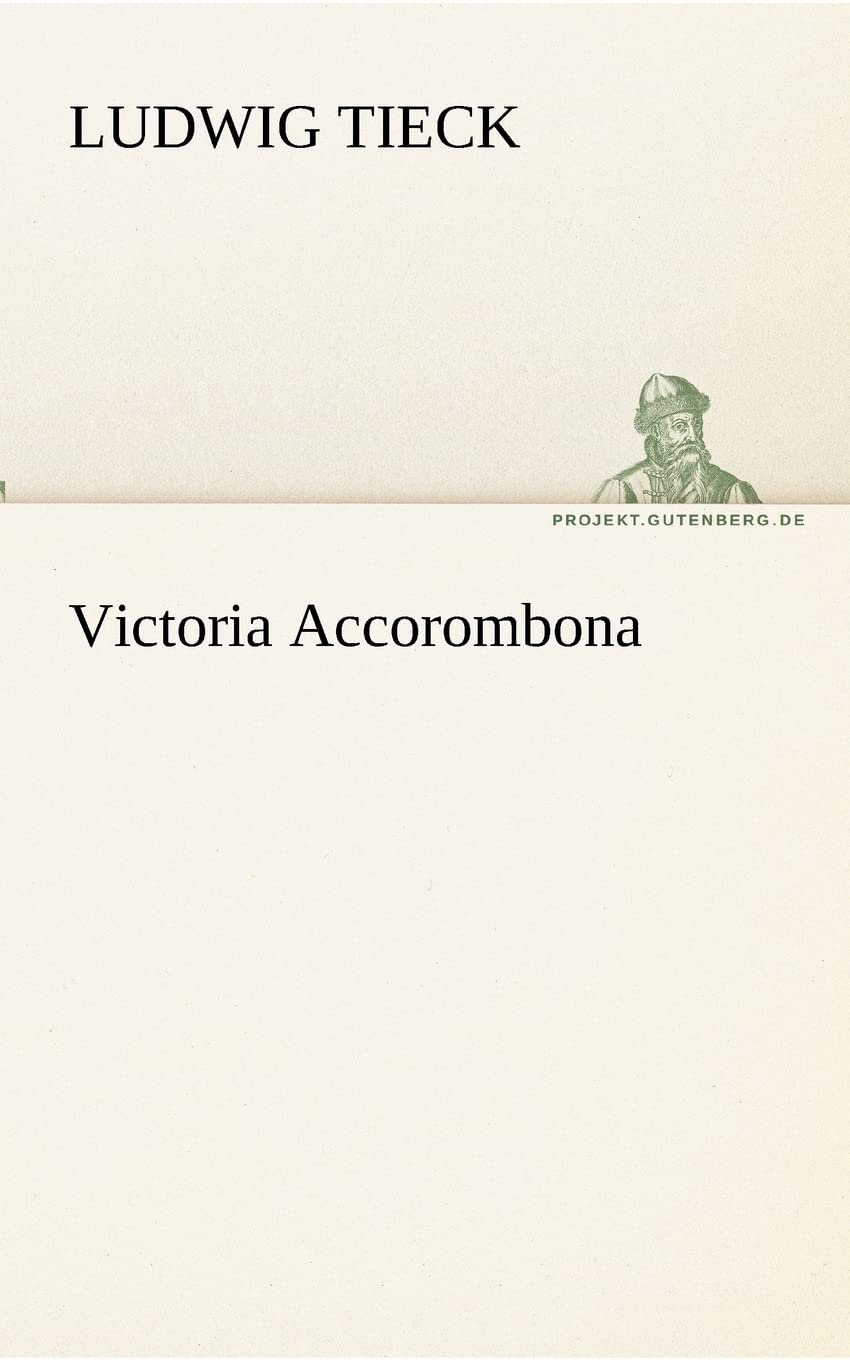 Victoria Accorombona (TREDITION CLASSICS) Contemporary literature